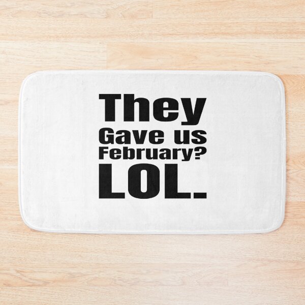 Item preview, They Gave Us February? LOL. Black History is Every Day designed and sold by Creative Spark.