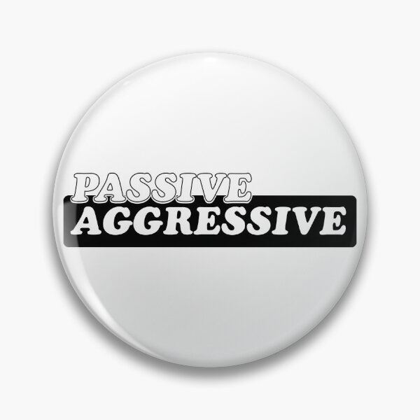 Item preview, Passive Aggressive  designed and sold by PASSIONATE ABOUT PIXELS.