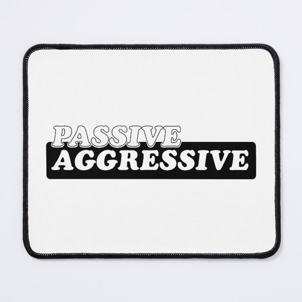 Item preview, Passive Aggressive  designed and sold by PASSIONATE ABOUT PIXELS.