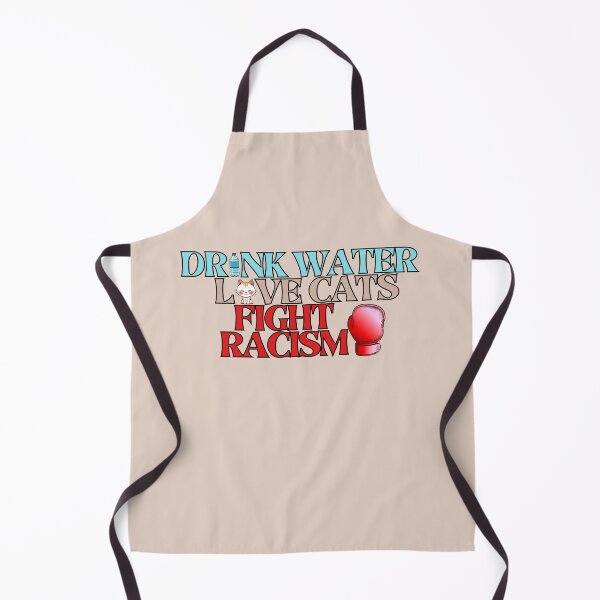 Item preview, Drink Water Love Cats Fight Racism designed and sold by SillyDarkShop.