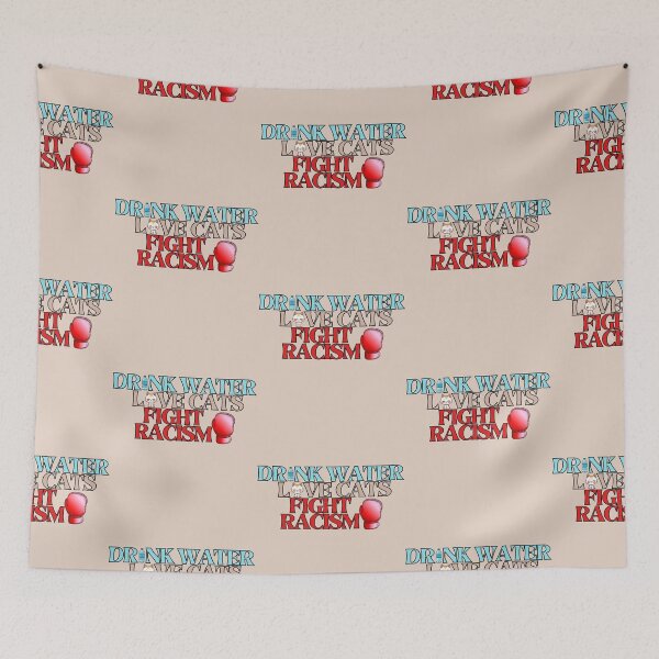 Item preview, Drink Water Love Cats Fight Racism designed and sold by SillyDarkShop.