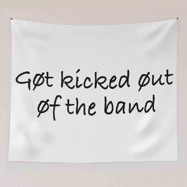 Item preview, Go kicked out of the band designed and sold by Mysterious Goose .