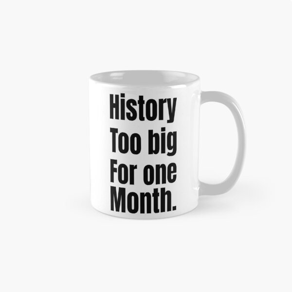 Item preview, History Too Big for One Month – Black Excellence designed and sold by Creative Spark.