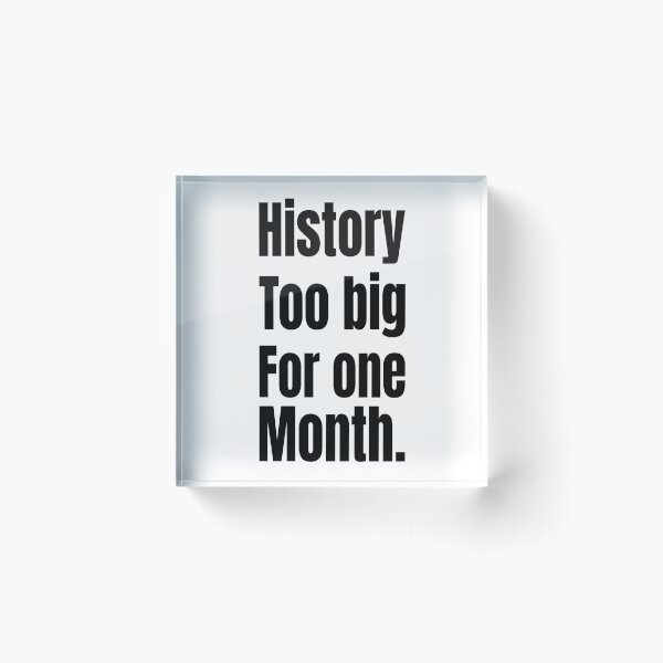 Item preview, History Too Big for One Month – Black Excellence designed and sold by Creative Spark.