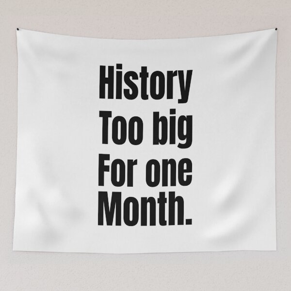 Item preview, History Too Big for One Month – Black Excellence designed and sold by Creative Spark.