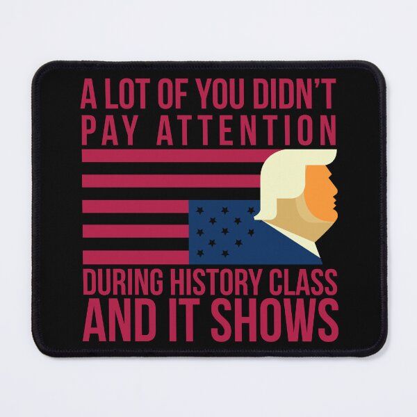Item preview, A lot of you didn't pay attention during history class and it shows designed and sold by remerasnerdas.