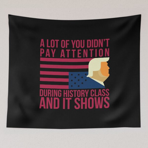 Item preview, A lot of you didn't pay attention during history class and it shows designed and sold by remerasnerdas.