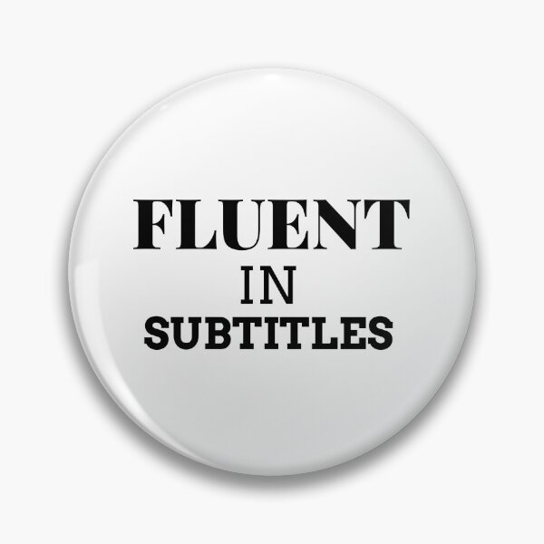 Item preview, FLUENT IN SUBTITLES designed and sold by elvadragon.