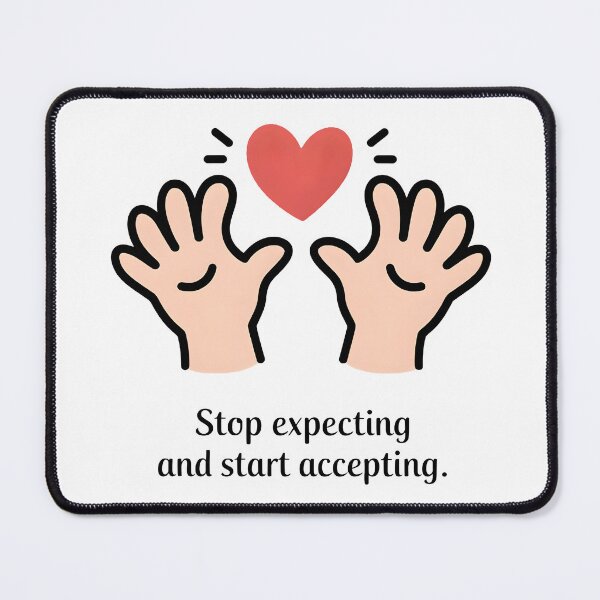 Item preview, Stop expecting and start accepting designed and sold by nimmitrends.