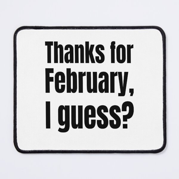 Item preview, Thanks for February, I Guess? – Black History Statement designed and sold by Creative Spark.