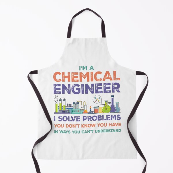 Item preview, I'm A Chemical Engineer I Solve Problems You Don't Know You Have In Ways You Can't Understand designed and sold by mybegoniatee.
