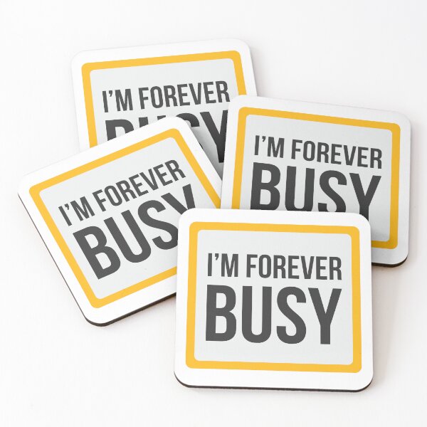 Item preview, I'm Forever Busy designed and sold by RogueasaurusRex.