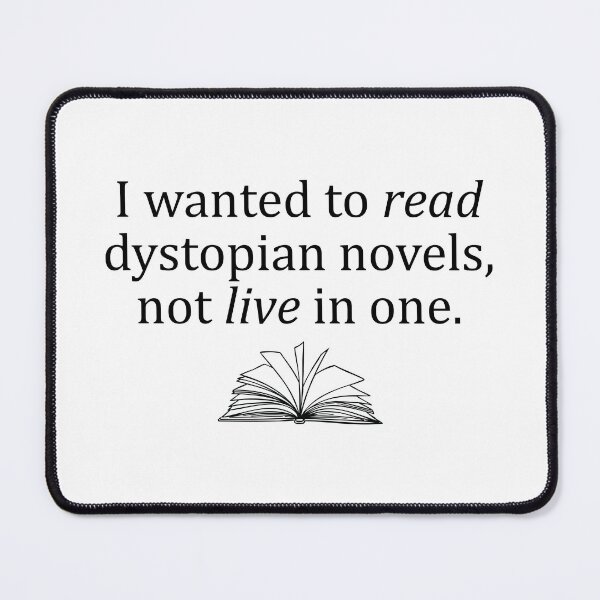 Item preview, I Wanted To Read Dystopian Novels Not Live In One designed and sold by kjanedesigns.