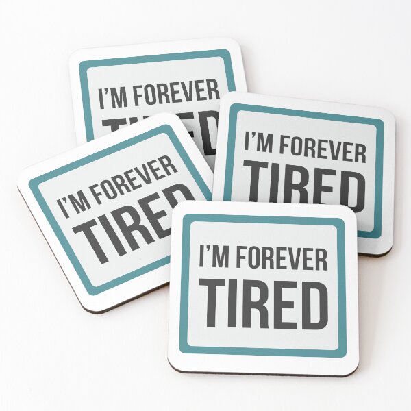 Item preview, I'm Forever Tired designed and sold by RogueasaurusRex.