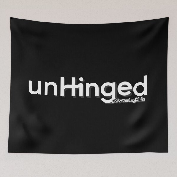 Item preview, unhinged designed and sold by SwearingKids.