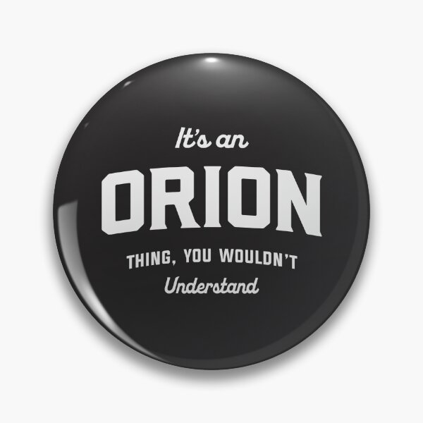 Item preview, It's an Orion Thing You Wouldn't Understand Orion Name  designed and sold by cidolopez.