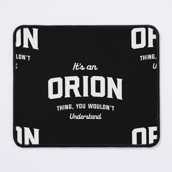 Item preview, It's an Orion Thing You Wouldn't Understand Orion Name designed and sold by cidolopez.