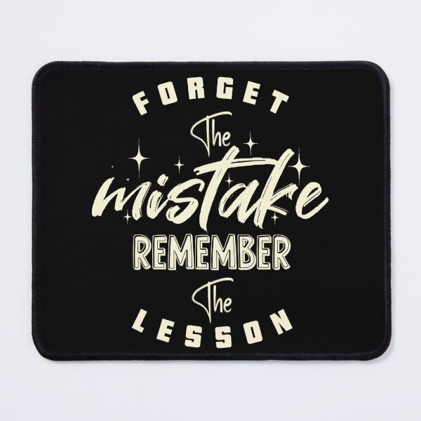 Item preview, Forget the mistake, remember the lesson  designed and sold by redwolf92.