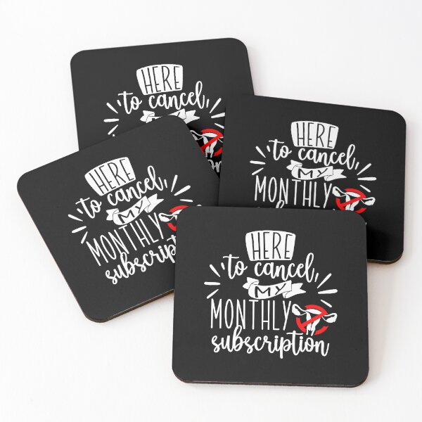 Item preview, Here To Cancel My Monthly Subscription designed and sold by PNGShop.