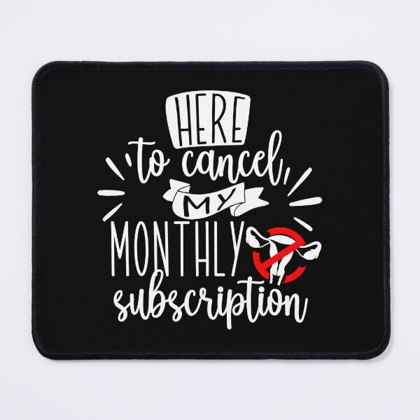 Item preview, Here To Cancel My Monthly Subscription designed and sold by PNGShop.