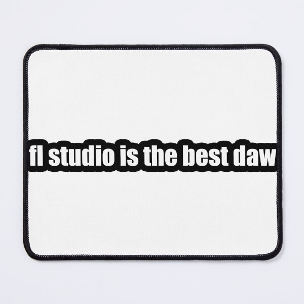 Item preview, fl studio is the best daw  designed and sold by Gotta Escape.