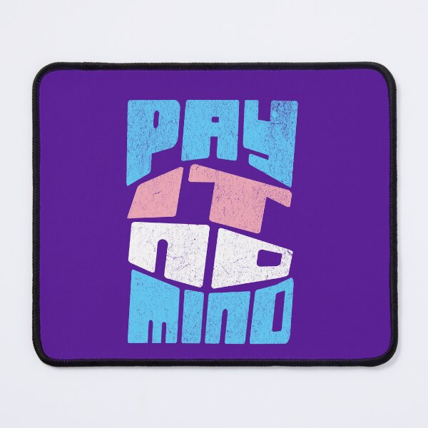 Item preview, Trans Pride Pay It No Mind Transgender Rights Trans Flag designed and sold by chrisrivait.