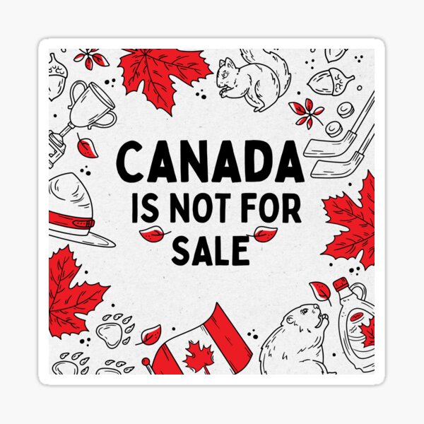 Item preview, Canada is Not for Sale – Patriotic Canadian Illustration designed and sold by GoldPerl.