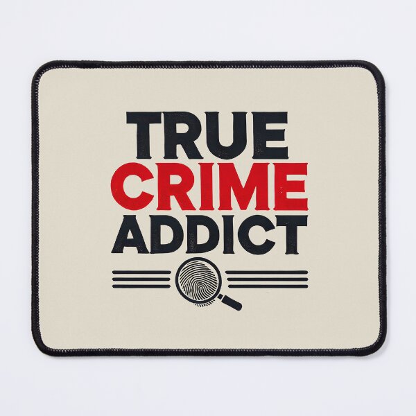 Item preview, True Crime Addict designed and sold by Shrouded Unraveled.