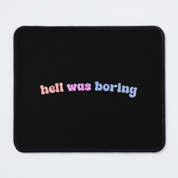 Item preview, hell was boring designed and sold by designing01Ar3.