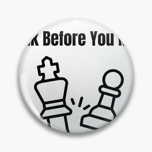 Item preview, Think Before You Move – Funny Chess Quote Minimalist Design designed and sold by YiqingYes.
