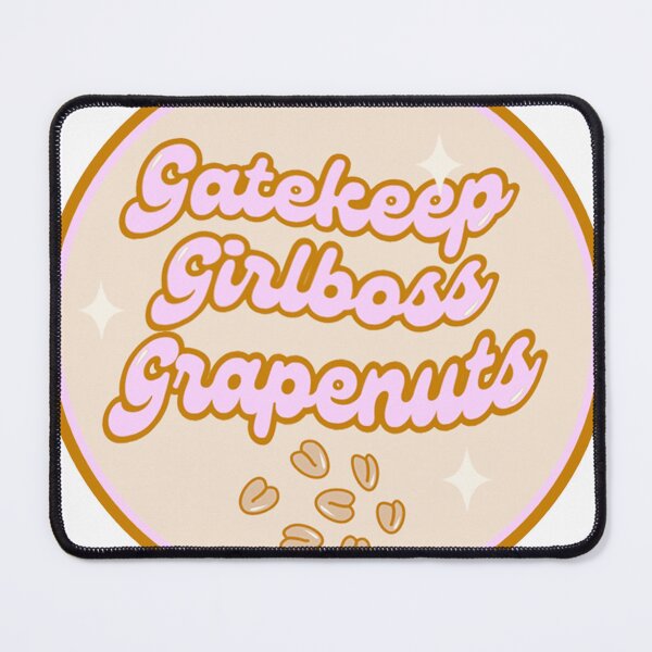 Item preview, Gatekeep Girlboss Grapenuts2 designed and sold by justme24601.