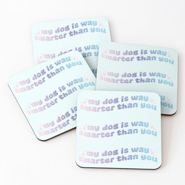 Item preview, My Dog is WAY Smarter than you designed and sold by howdykt.