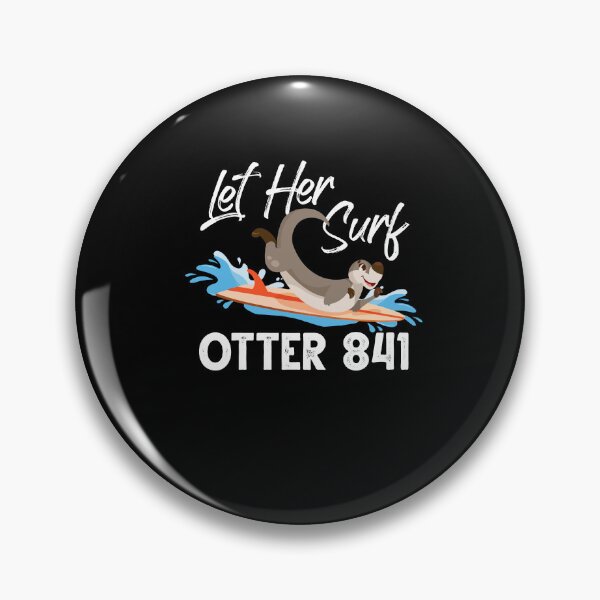 Item preview, Let Her Surf Otter 841 Funny Surfing Animal designed and sold by Dressed For  Duty.
