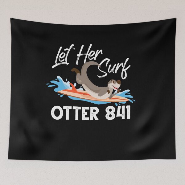 Item preview, Let Her Surf Otter 841 Funny Surfing Animal designed and sold by Dressed For  Duty.