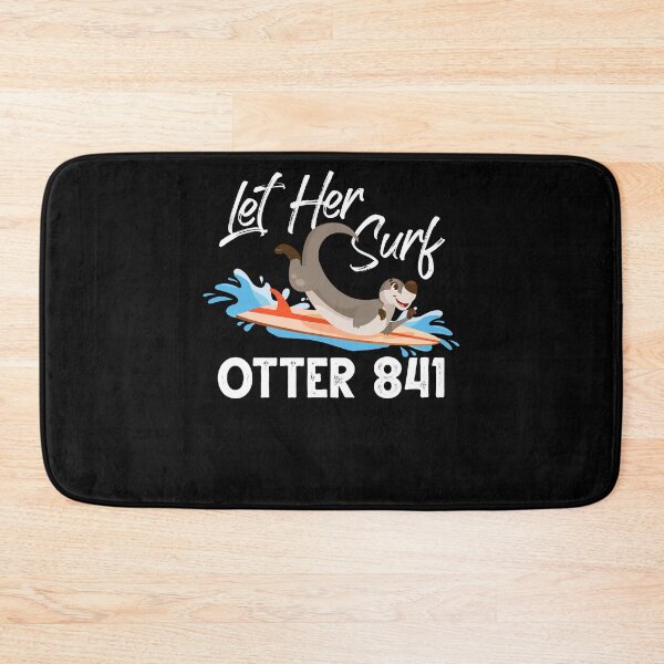 Item preview, Let Her Surf Otter 841 Funny Surfing Animal designed and sold by Dressed For  Duty.