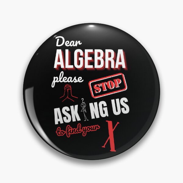 Item preview, Dear Algebra, Stop Asking Us to Find X designed and sold by wanessacreative.