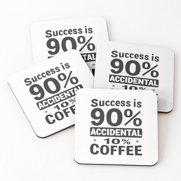 Item preview, Success is 90% Accidental 10% Coffee. Powered by Caffeine and Happy Accidents designed and sold by twisted-dot.