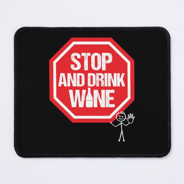 Item preview, Stop and Drink Wine Funny Sayings Alcoholic Drinker designed and sold by Dressed For  Duty.
