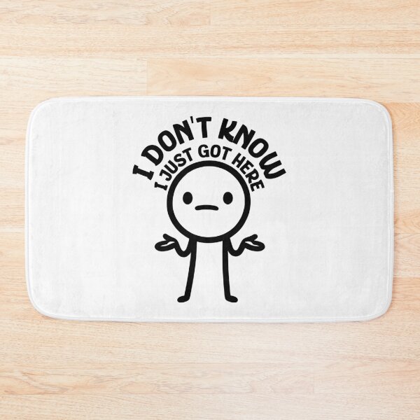 Item preview, I Don't Know - I Just Got Here - Stickman Shrug designed and sold by AnAzArt.
