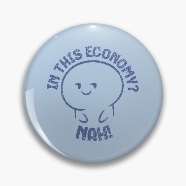 Item preview, In This Economy - Nah! designed and sold by AnAzArt.