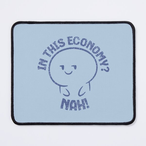 Item preview, In This Economy - Nah! designed and sold by AnAzArt.
