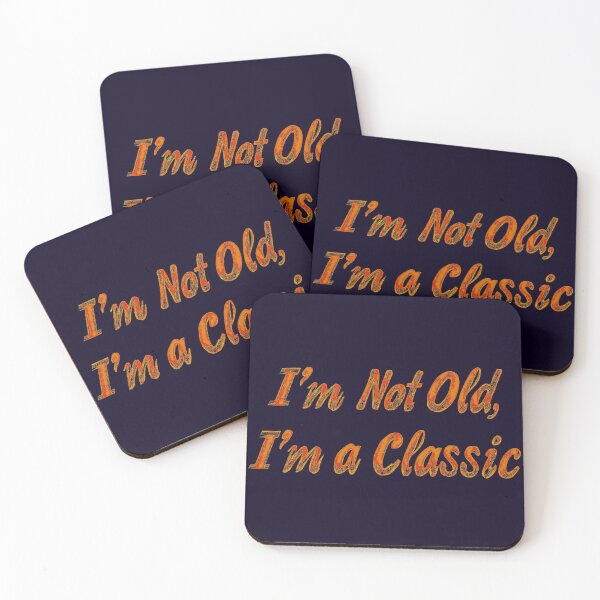 Item preview, I'm Not Old I'm Classic designed and sold by Zen Lael.