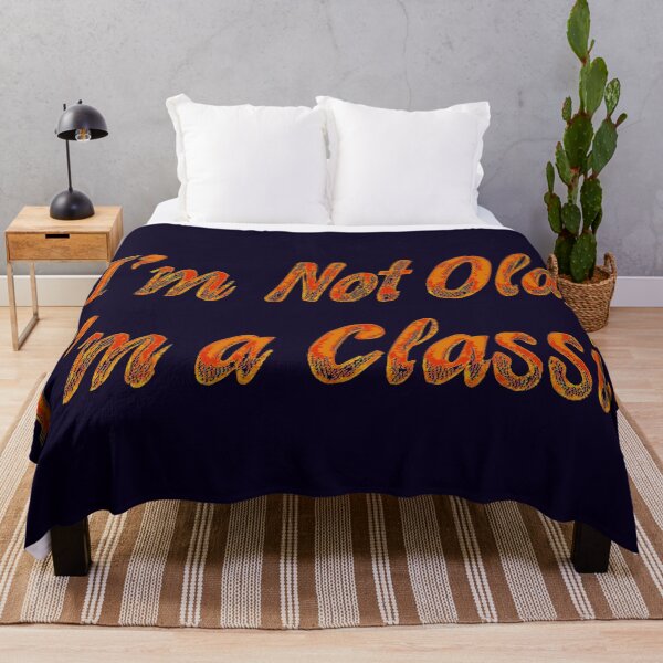 Item preview, I'm Not Old I'm Classic designed and sold by Zen Lael.