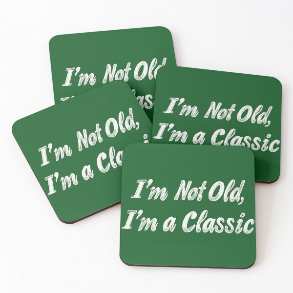 Item preview,  I'm Not Old I'm A Classic designed and sold by Zen Lael.