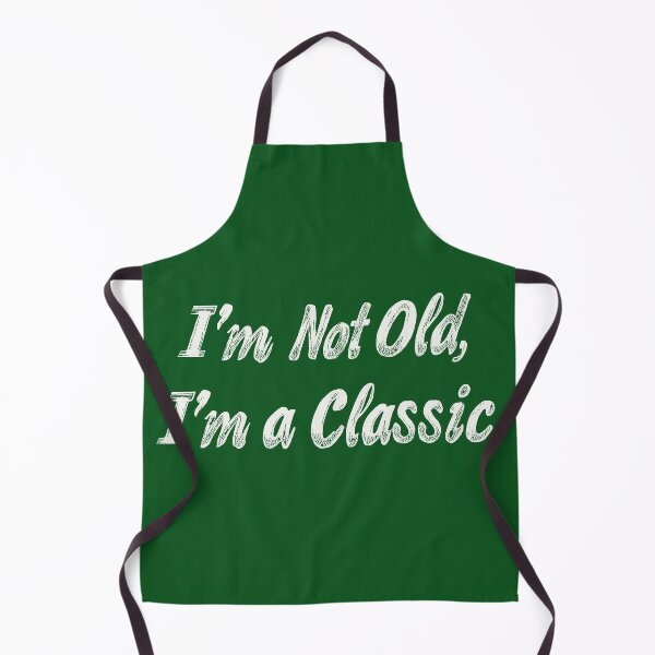 Item preview,  I'm Not Old I'm A Classic designed and sold by Zen Lael.