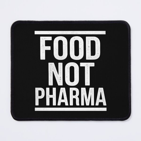 Item preview, Food Not Pharma - Natural Organic Nutrition designed and sold by Spaceslafr.