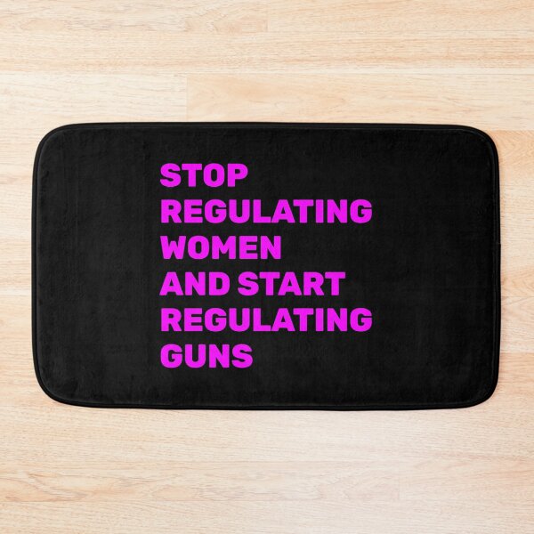 Item preview, Stop Regulating Women And Start Regulating Guns designed and sold by Inspirationmotivation.