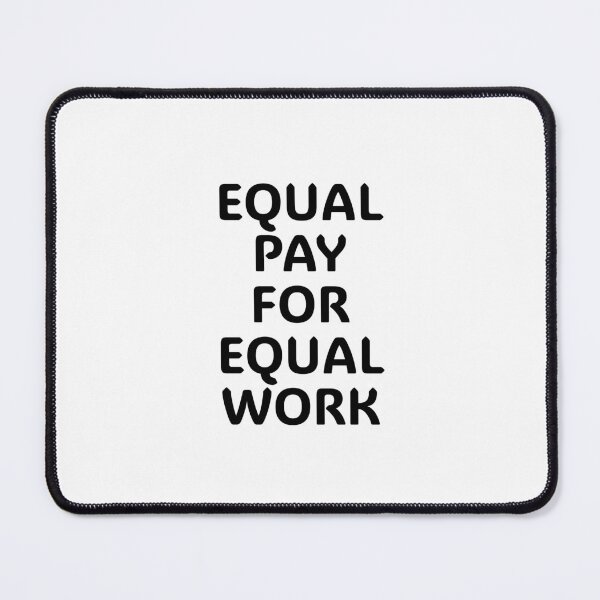Item preview, Equal pay for equal work designed and sold by Inspirationmotivation.