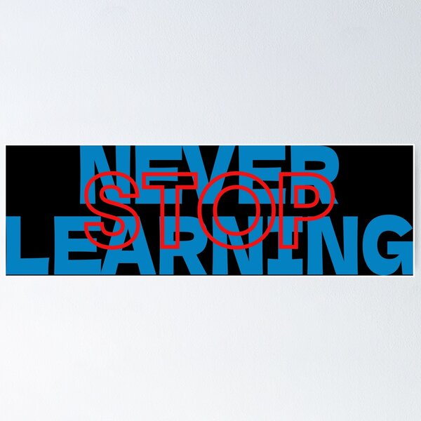 Item preview, never stop learning, designed and sold by EL73.