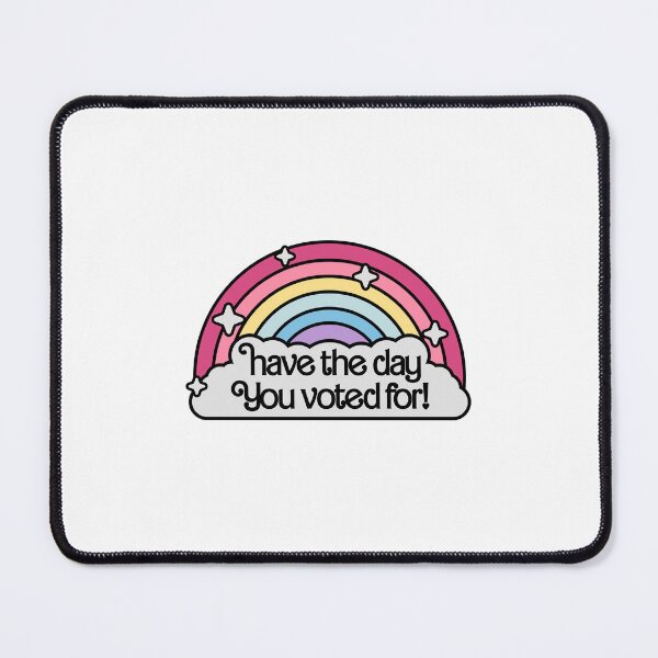Item preview, Have The Day You Voted For designed and sold by Geckoco.